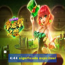 4:44 significado espiritual